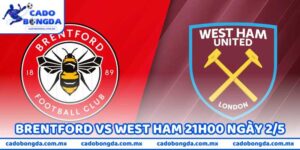 Nhận Định Bóng Đá Brentford Vs West Ham 21H00 Ngày 2/5